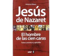 Jesus De Nazaret: El Hombre De Las 100 Caras
