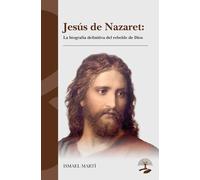 Jesús de Nazaret: La biografía definitiva del rebelde de Dios (LEGADOS)