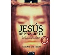Jesús de Nazaret, la biografía prohibida: Toda la verdad sobre la figura más polémica de la Historia. (Versión sin solapas) (Historia Incógnita)
