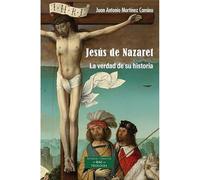 Jesus de Nazaret. La verdad de su historia (ESTUDIOS Y ENSAYOS)