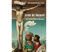 Jesus de Nazaret. La verdad de su historia (ESTUDIOS Y ENSAYOS)