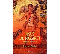 Jesús de Nazaret: Mensaje e historia (fuera de colección)