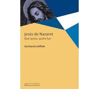 Jesús de Nazaret. Qué quiso, quién fue (Biblioteca Herder)