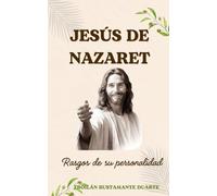 JESÚS DE NAZARET, RASGOS DE SU PERSONALIDAD: NUESTRO MODELO A SEGUIR/CON HERMOSAS ILUSTRACIONES EN BLANCO Y NEGRO/EDICION DE REGALO PARA EL DÍA DEL PADRE/SPANISH EDITION