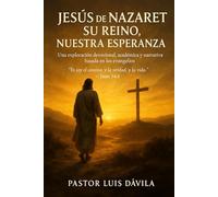Jesus De Nazaret Su Reino, Nuestra Esperanza
