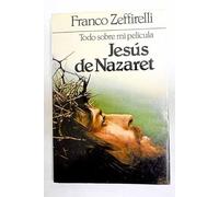 Jesus De Nazaret. Todo Sobre Mi Pelicula