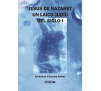Jesus De Nazaret. Un Laico Judio Del Siglo I