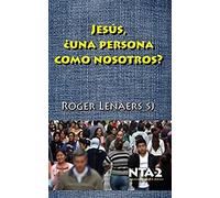 Jesús de Nazaret, ¿una persona como nosotros?
