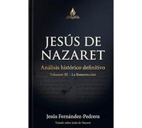 Jesús de Nazaret.: Volumen III: Análisis histórico (CATENA AUREA: DESDE DIOS HASTA HOY. LA CADENA DE CUSTODIA ININTERRUMPIDA)