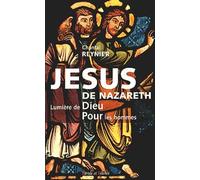 Jesus De Nazareth, Lumiere De Dieu Pour Les Hommes