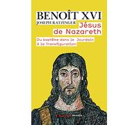 Jésus de Nazareth – Tome 1: Du baptême dans le jourdain à la transfiguration – Flammarion