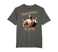 Jesús decepciones Todos ustedes Divertido Irreverente Broma Humor Camiseta