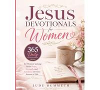 Jesus Devotionals for Women: 365 Daily Encouragement for Women Seeking God's Peace, Strength, and Guidance in Every Season of Life