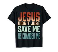 Jesus Didn'T Just Save Me He Changed Me Camiseta