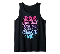Jesus Didn'T Just Save Me He Changed Me Camiseta sin Mangas