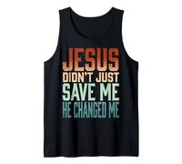 Jesus Didn'T Just Save Me He Changed Me Camiseta sin Mangas