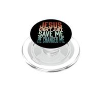 Jesus Didn'T Just Save Me He Changed Me PopSockets PopGrip para MagSafe