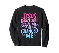 Jesus Didn'T Just Save Me He Changed Me Sudadera