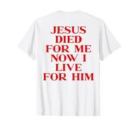 Jesus Died For Me Now I Live For Him Christian Faith ON Back Camiseta