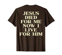 Jesus Died For Me Now I Live For Him Christian Faith ON Back Camiseta