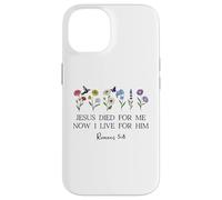Jesus Died for Me Now I Live for Him Christian Romans 5 8 10 Carcasa para iPhone 14