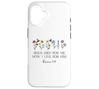 Jesus Died for Me Now I Live for Him Christian Romans 5 8 10 Carcasa para iPhone 16