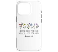 Jesus Died for Me Now I Live for Him Christian Romans 5 8 10 Carcasa para iPhone 16 Pro
