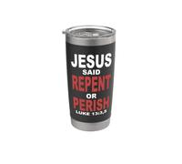 Jesús dijo arrepentirse o perecer Lucas 13 Vaso térmico de acero inoxidable de doble pared