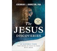 Jesus Discoveries: 10 Historic Finds That Bring Us Face-to-Face with Jesus