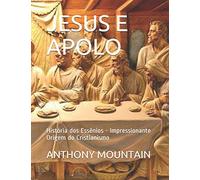 JESUS E APOLO: História dos Essênios - Impressionante Origem do Cristianismo
