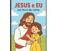 Jesus e eu: um livro de cores