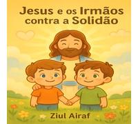 Jesus e os Irmãos Contra a Solidão
