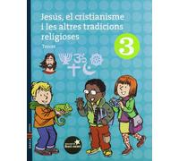 Jesús, el cristianisme i les altres tradicions religioses 3r.Primària-Fent Camí (Projecte Fent Camí) - 9788447920198