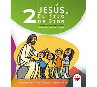 Jesús, El Hijo De Dios 2. Cuaderno Complementario Al Catecismo Jesús Es El Señor (Catequesis Jaén)