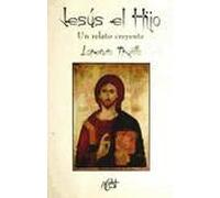 Jesús, el hijo : un relato creyente