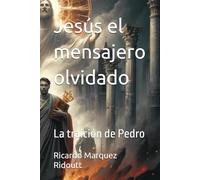 Jesus el mensajero olvidado: La traicion de Pedro