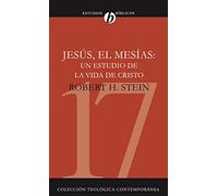 Jesús El Mesías. Un Estudio De La Vida De Cristo: Un Estudio de la Vida de Cristo = Jesus the Messiah: 17 (ESTUDIOS BIBLICOS PERSONALES)
