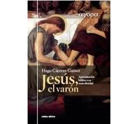 Jesús, el varón | Hugo Cáceres Guinet