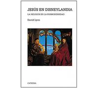 Jesús en Disneylandia: La religión en la posmodernidad (Teorema. Serie mayor)