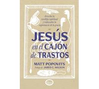 Jesus en el cajon de trastos: Desecha tu revoltijo espiritual y descubre la supremacia de la gracia