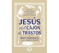 Jesus en el cajon de trastos: Desecha tu revoltijo espiritual y descubre la supremacia de la gracia