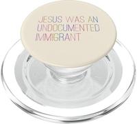 Jesús era indocumentado Inmigrante Cristiano Hombres Mujeres Niños PopSockets PopGrip para MagSafe