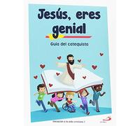 Jesús, eres genial (guía del catequista) Iniciación a la vida cristiana 1: Materiales complementarios al Catecismo Jesús es el Señor (Proyecto Betania)