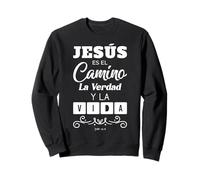 Jesus es el Camino la Verdad y La Vida, Christian Quote Sudadera
