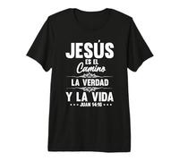 Jesus Es el Camino La Verdad Y La Vida Juan 14:16 Mujeres Hombres Camiseta Premium