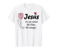 Jesus Es Mi Senor Mi Dios Mi Amigo Tulip Heart Camiseta