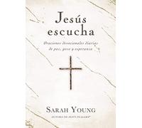 Jesús escucha: Oraciones devocionales diarias de paz, gozo y esperanza (Jesus Listens)