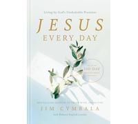 Jesus Every Day: Living by God's Unshakable Promises (A 100-Day Devotional)