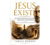 Jésus existe: 10 découvertes qui ne laissent personne indifférent - Ce que l'histoire refuse d'ignorer