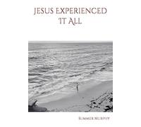 Jesus Experienced It All